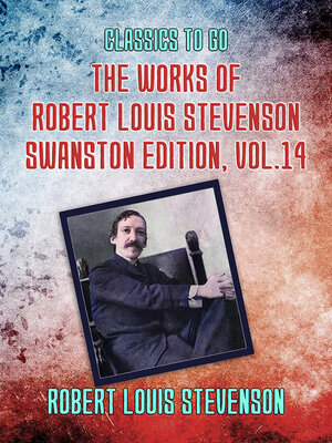 cover image of The Works of Robert Louis Stevenson: Swanston Edition, Volume 14
